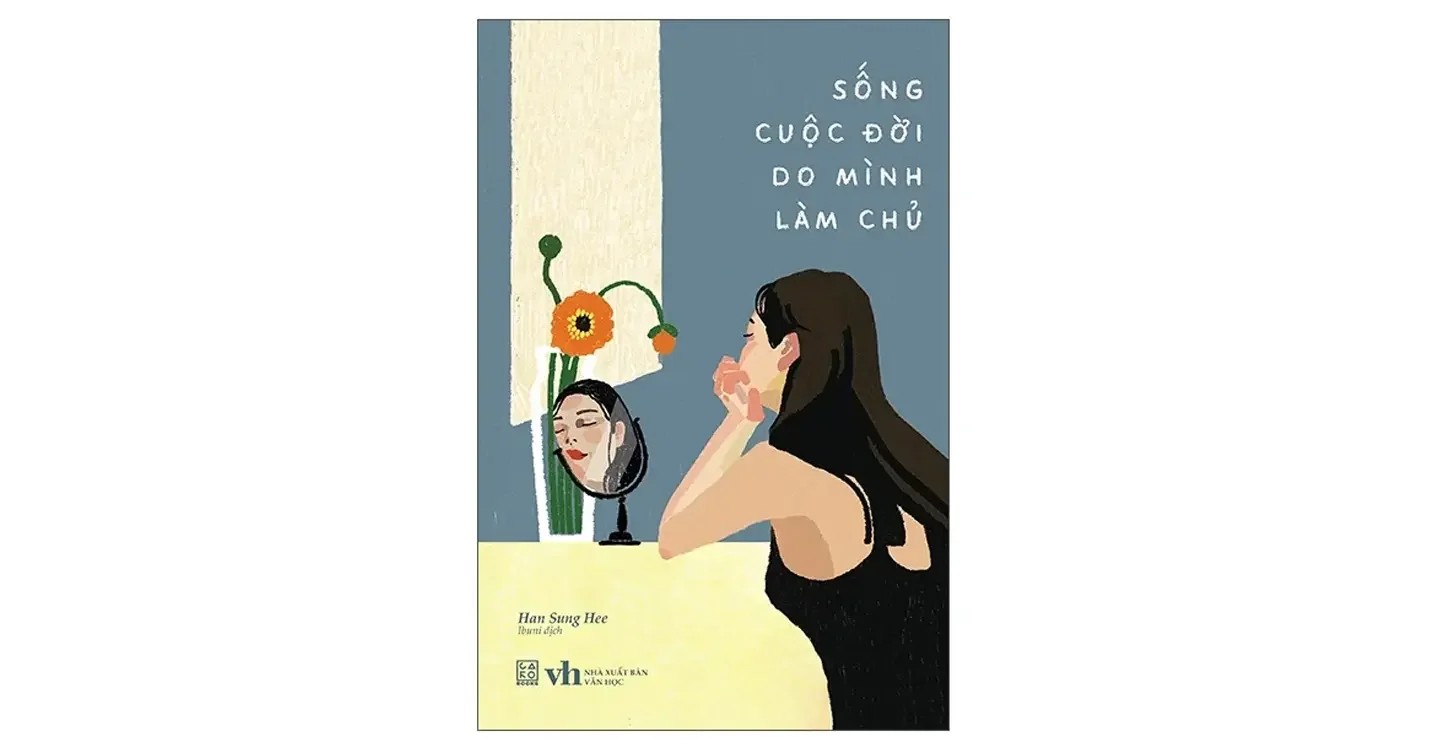 Sống cuộc đời do mình làm chủ - Han Sung Hee