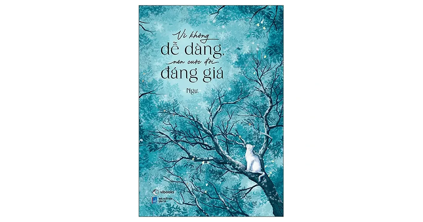 Vì không dễ dàng nên cuộc đời đáng giá - Ngự