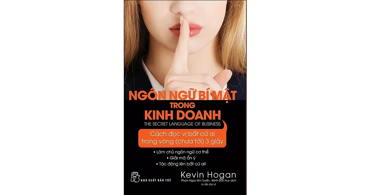 Ngôn ngữ bí mật trong kinh doanh - Cách đọc vị bất cứ ai trong vòng 3 giây - Kevin Hogan