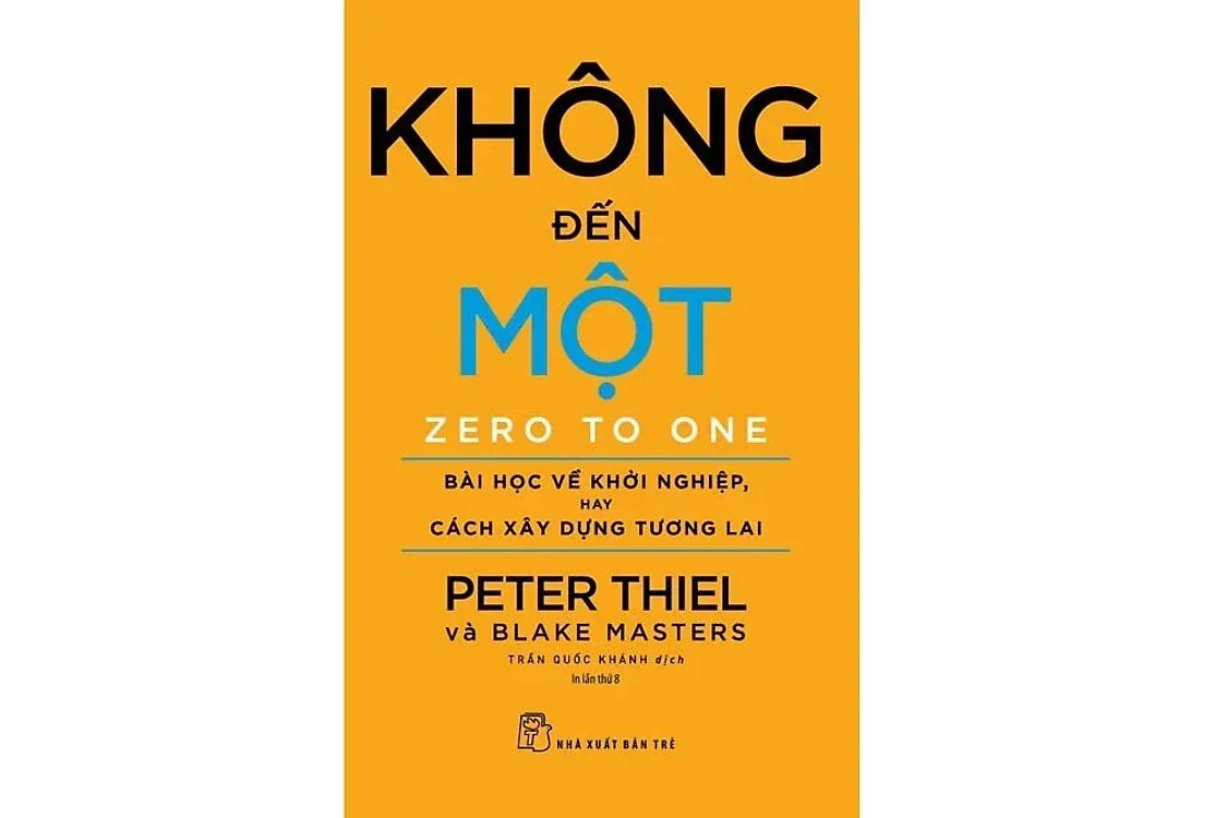 Bìa sách Sách Không đến một - Bài học về khởi nghiệp hay cách xây dựng tương lai - Peter Thiel