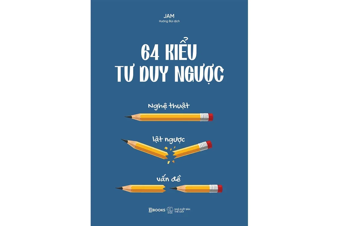 Bìa sách 64 kiểu tư duy ngược - Nghệ thuật lật ngược vấn đề - Jam