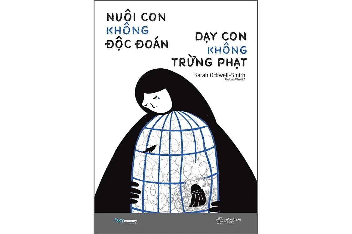 Nuôi con không độc đoán, dạy con không trừng phạt - Sarah Ockwell-Smith