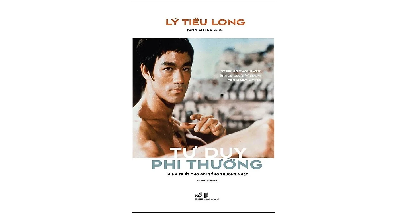 Tư duy phi thường – Minh triết cho đời sống thường nhật - Lý Tiểu Long