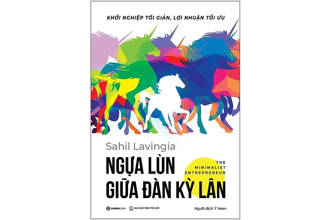 Ngựa lùn giữa đàn kỳ lân - The minimalist entrepreneur - Sahil Lavingia