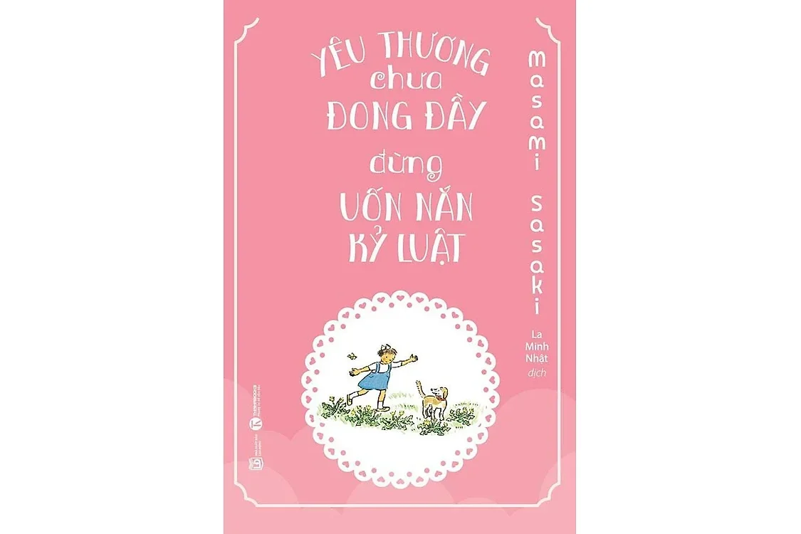 Bìa sách Yêu thương chưa đong đầy, đừng uốn nắn kỷ luật - Masami Sasaki