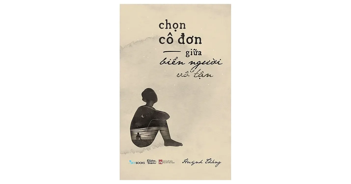 Chọn cô đơn giữa biển người vô tận - Huỳnh Thắng (size nhỏ 11x17cm)