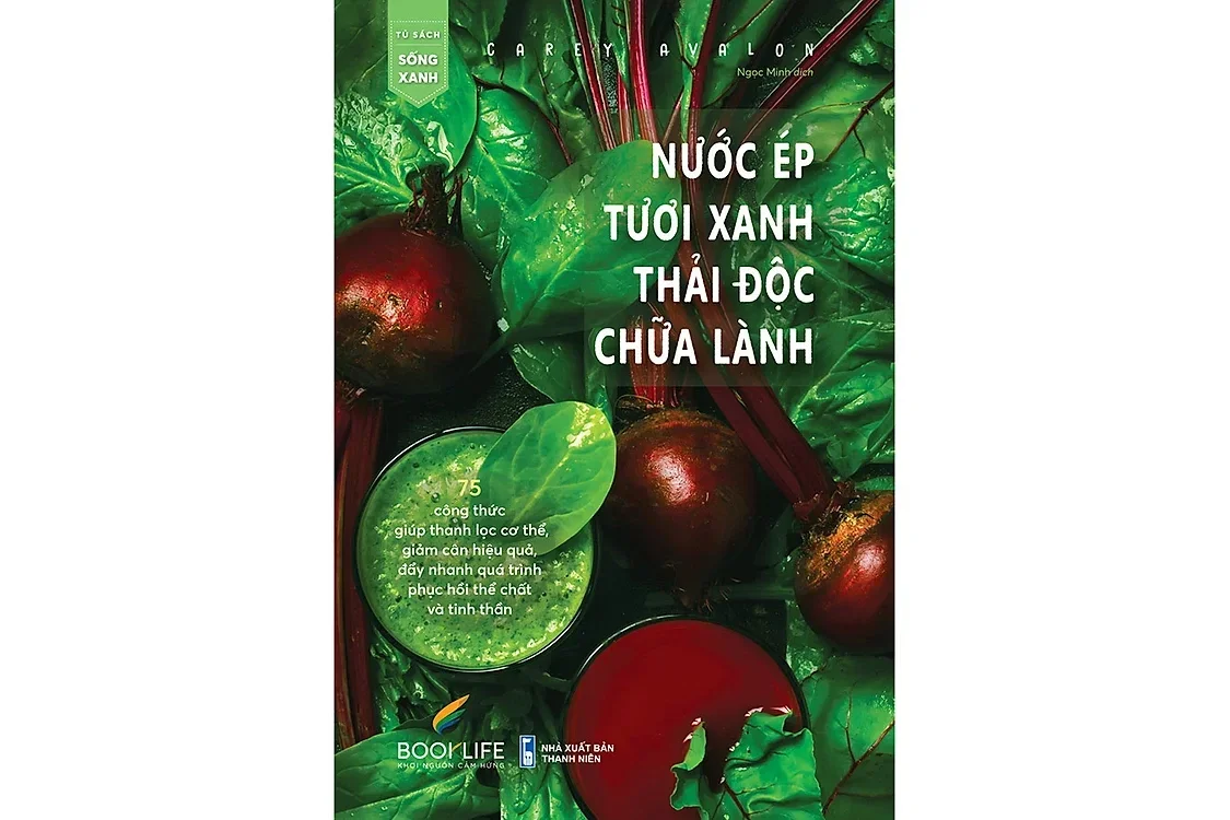 Bìa sách Nước ép tươi xanh thải độc chữa lành - Carey Avalon