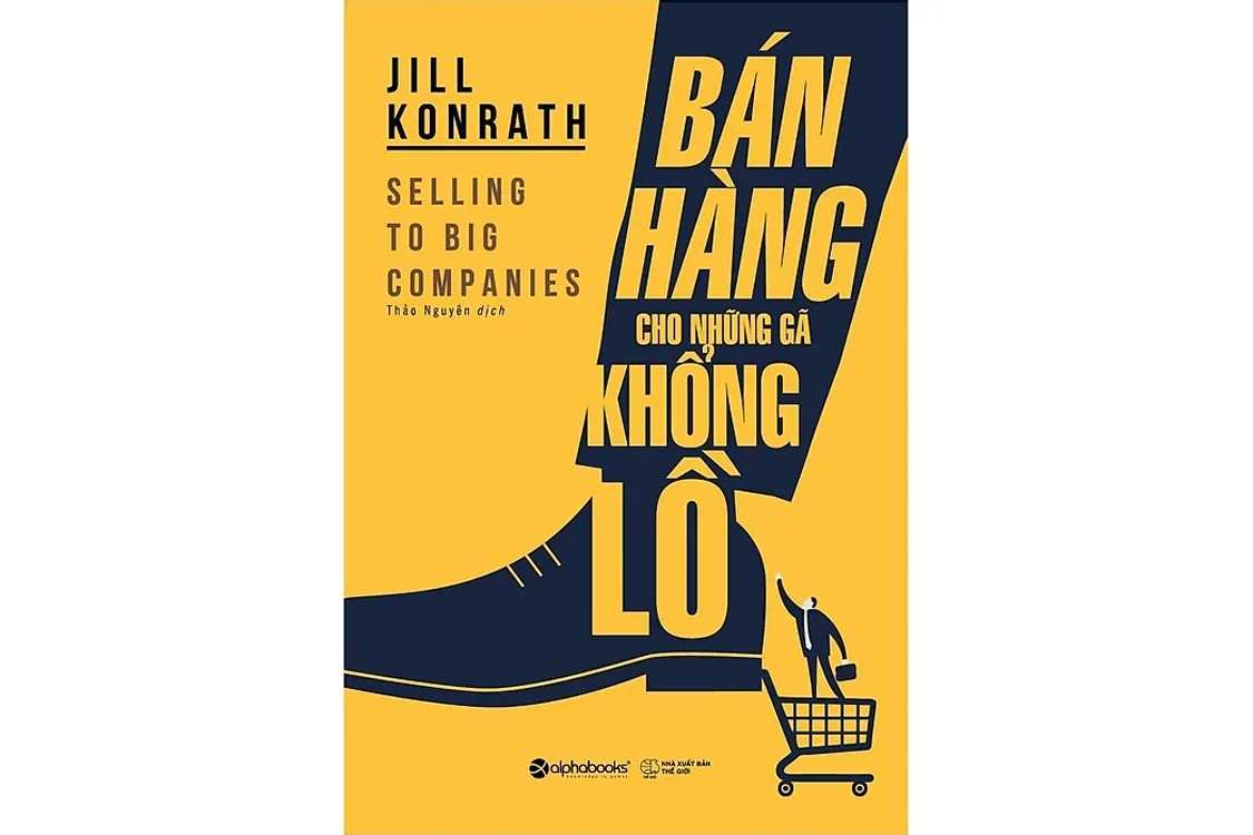 Bìa sách Bán hàng cho những gã khổng lồ - Jill Konrath
