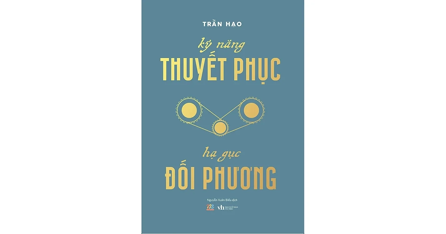 Kỹ năng thuyết phục - Hạ gục đối phương - Trần Hạo