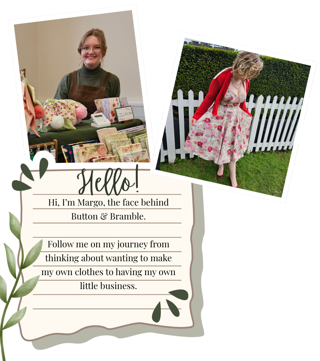 A collage featuring two photos and a note. The first photo shows a woman with glasses behind a table with handmade items and fabric, smiling at the camera. The second photo shows a woman with blonde curly hair wearing a floral dress and red cardigan, standing outdoors near a white picket fence. The note introduces Margo from Button & Bramble, who makes her own clothes and runs a small business.