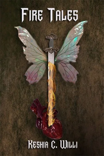 Book cover titled 'Fire Tales' by Keshia C. Will, featuring a butterfly with metallic wings, a sword through its body, and a fiery element inside.