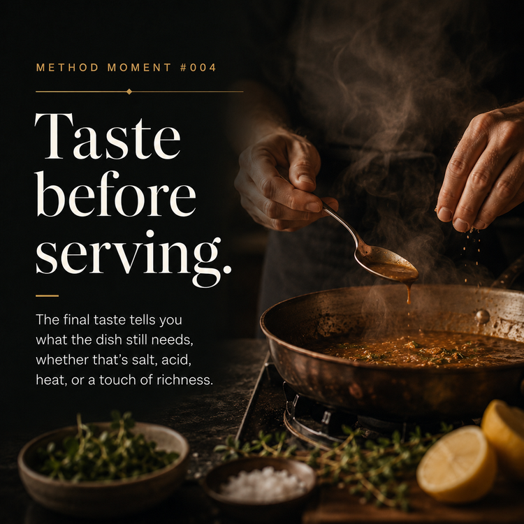 Method Moment 004: Taste before serving
