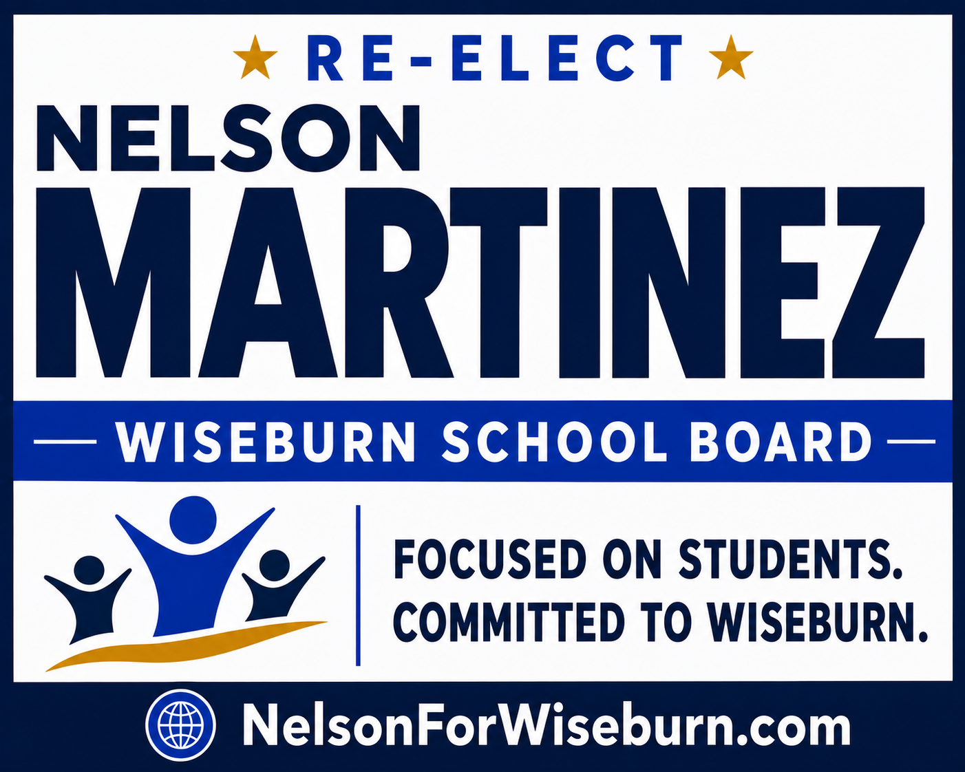 Campaign sign for Nelson Martinez running for Wiseburn School Board. The sign features the slogan 'Re-elect Nelson Martinez' with two gold stars and an image of three stylized figures with their arms raised. Text includes 'Focused on students. Committed to Wiseburn.' and the website NelsonForWiseburn.com.