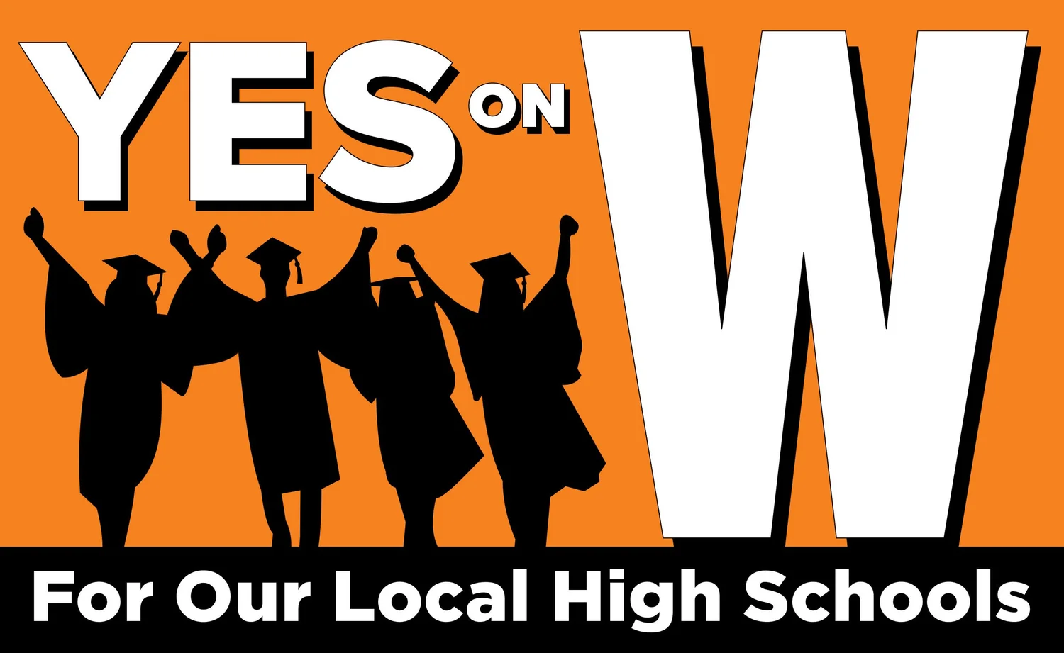 Yes For Our High Schools Yes on W