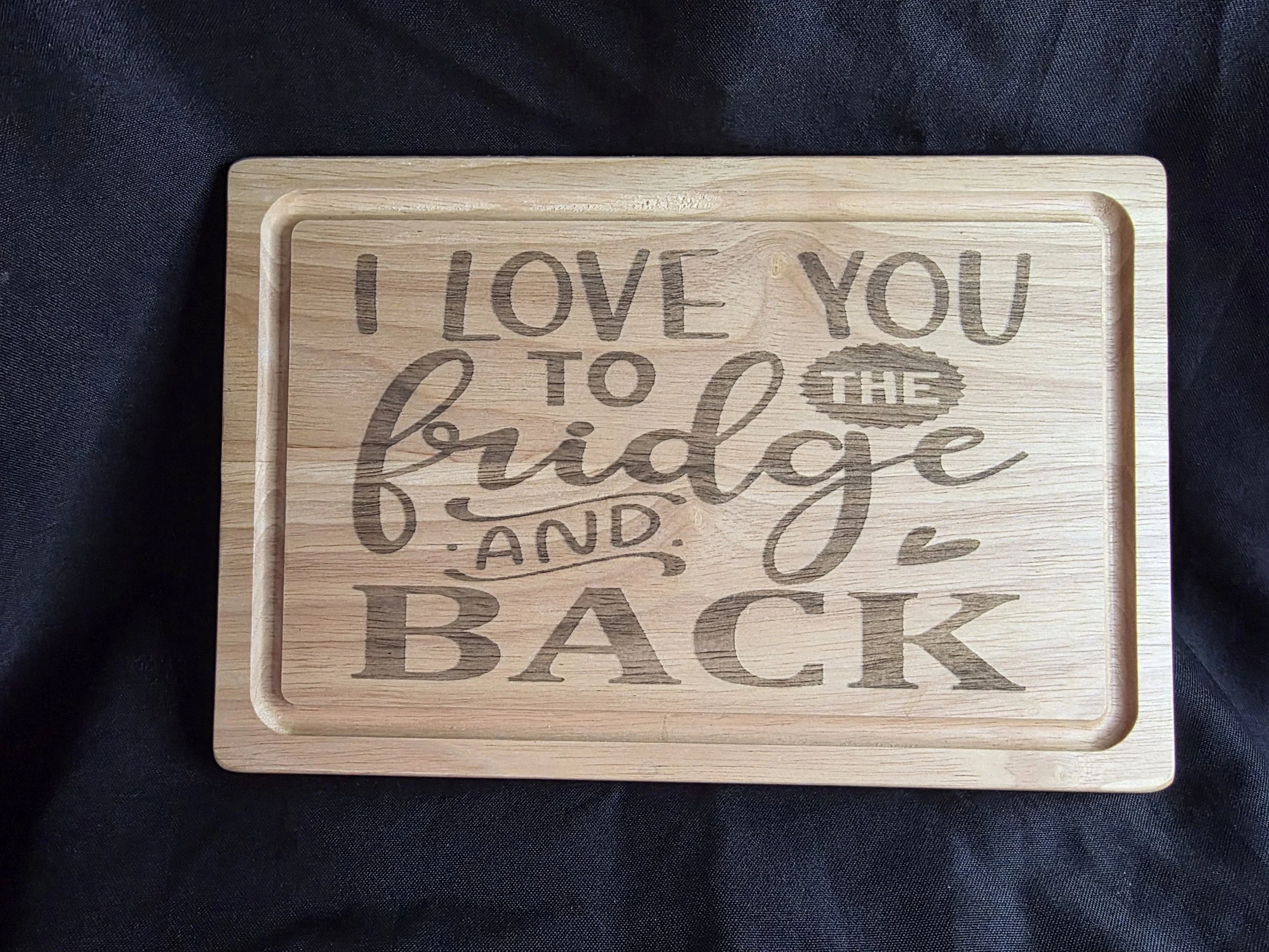 I Love You to the Fridge and Back Wooden Chopping Board