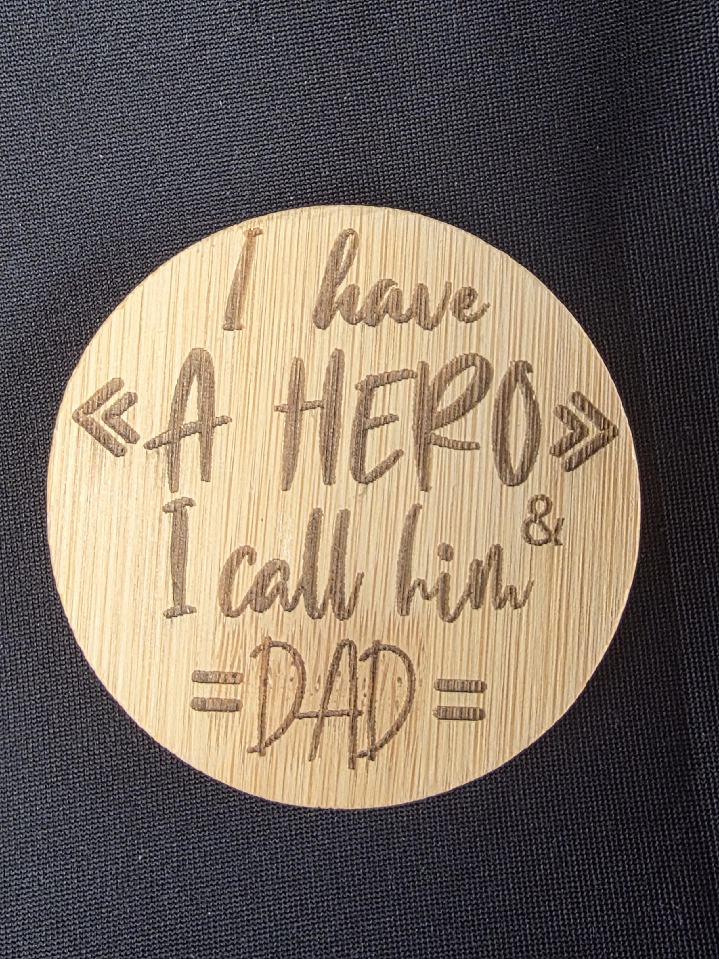 I Have a Hero & I Call Him Dad Wooden Bottle Opener
