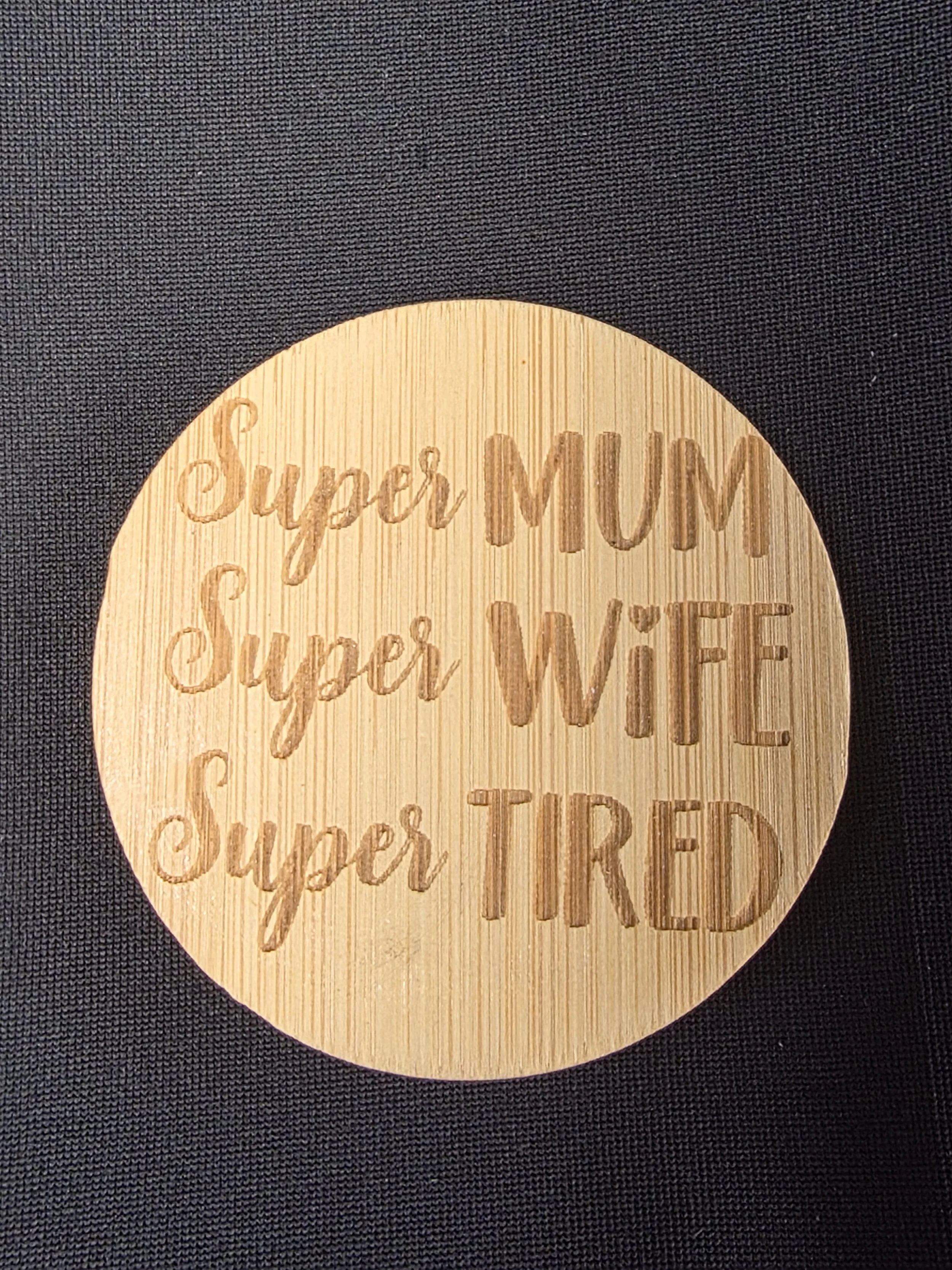 Super Mum Super Wife Super Tired Bottle Opener