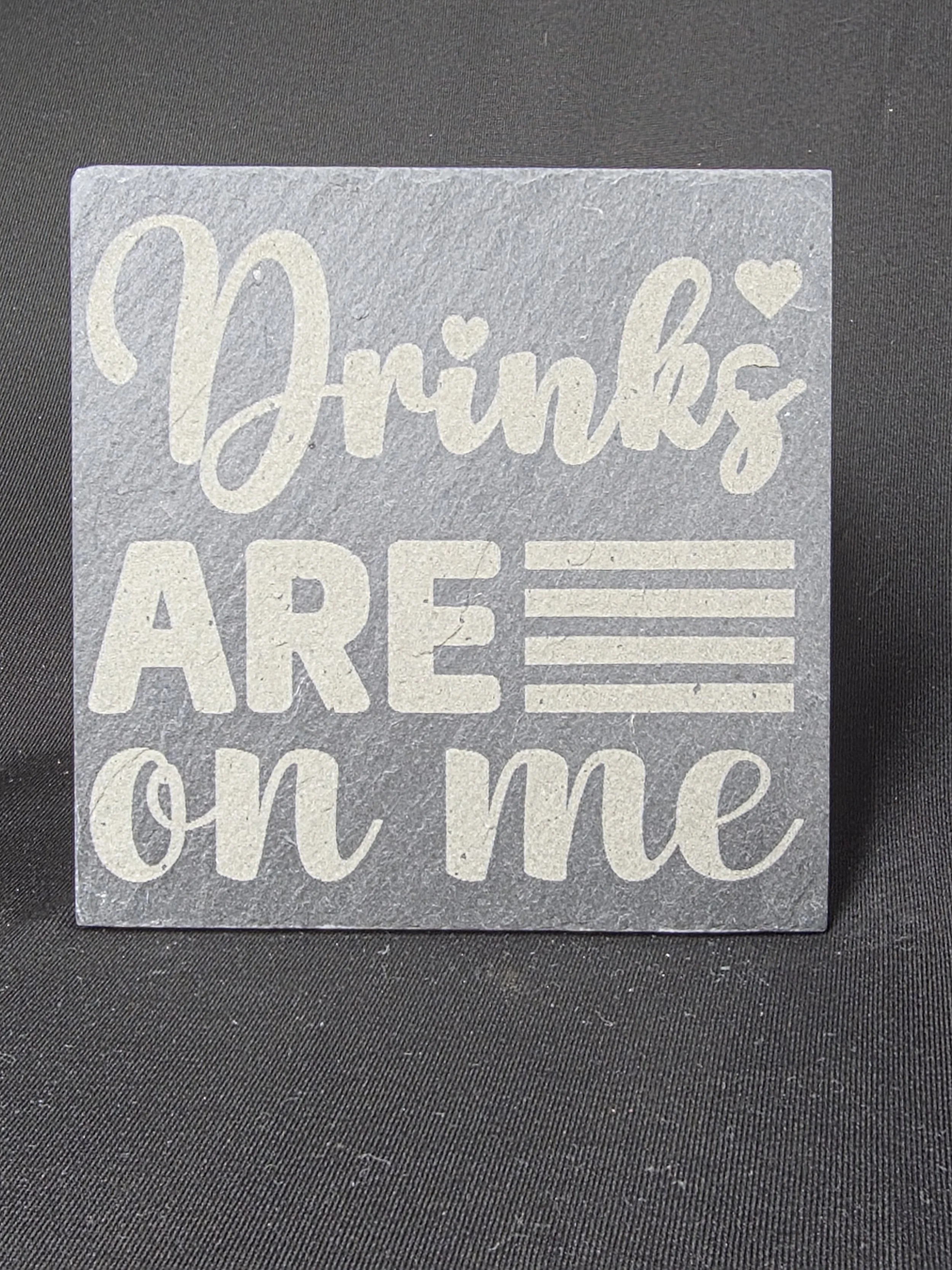 Drinks Are on Me Slate Coaster