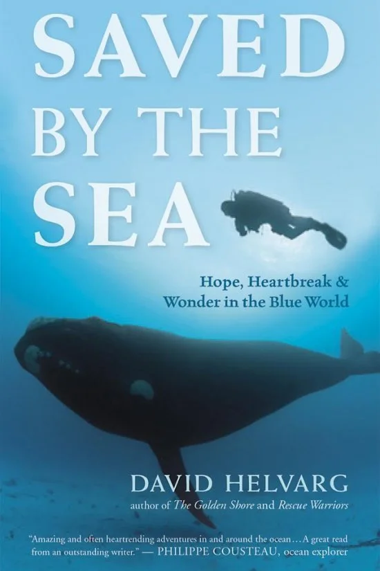 Book cover titled "Saved by the Sea" by David Helvarg featuring an underwater scene with a whale and a scuba diver in the Blue World.