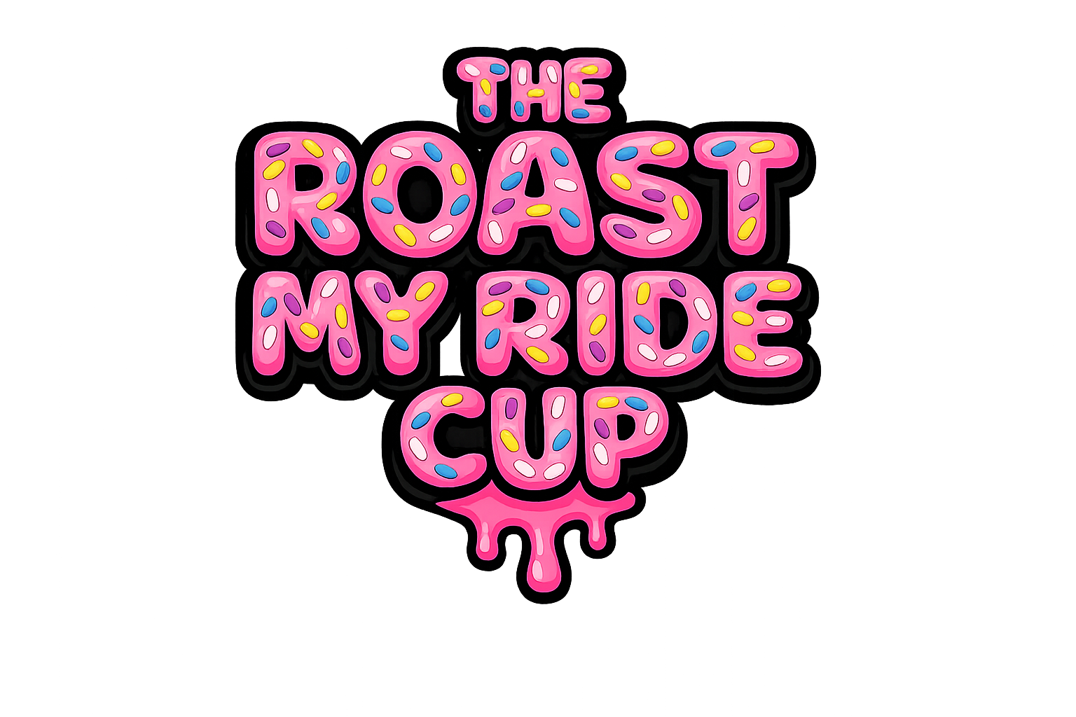 Neon sign reading 'The Roast My Ride Cup' with pink, purple, white, yellow, blue, and lilac lettering and pink drips at the bottom against a dark background.
