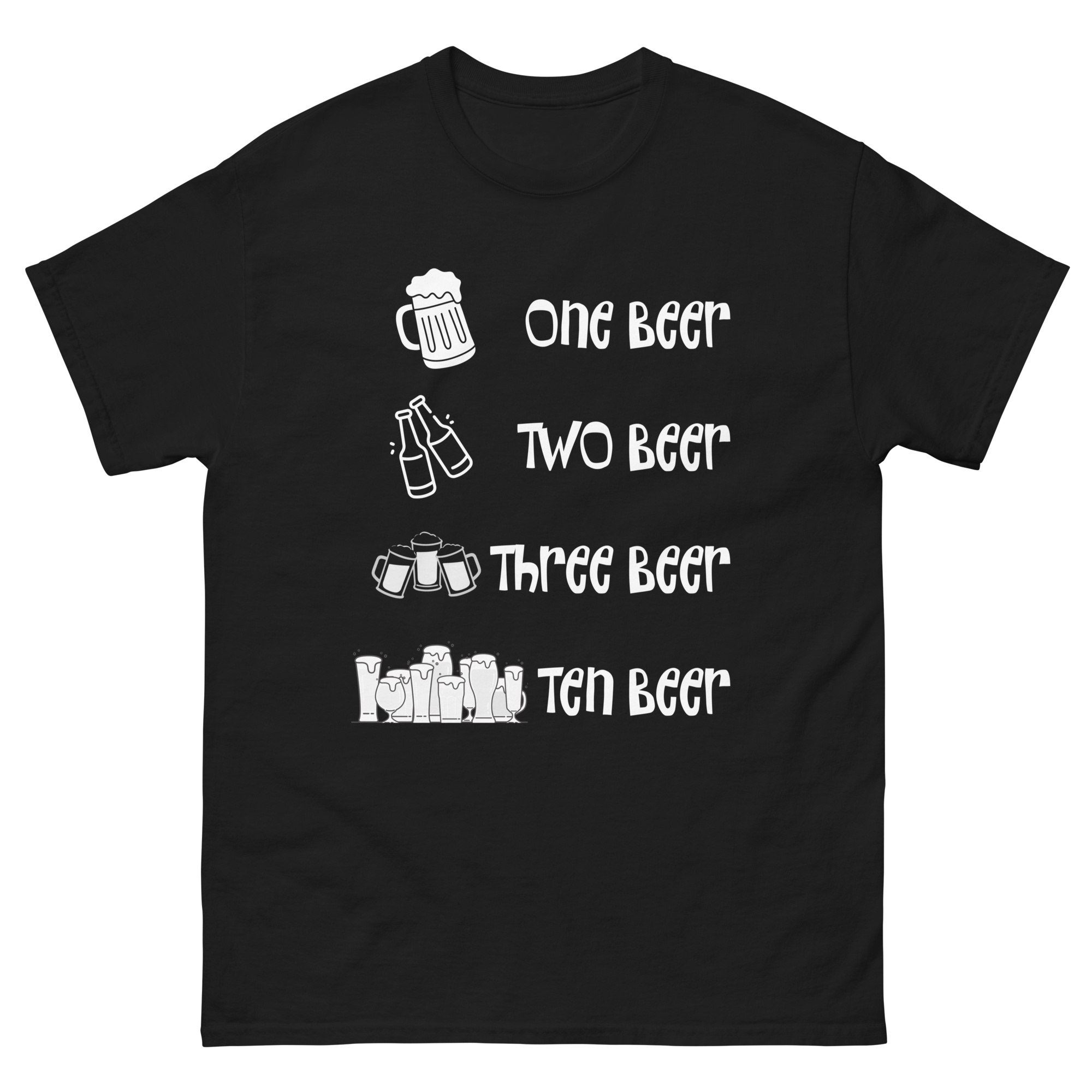 Black T-shirt with white text and beer graphics, reading 'One Beer, Two Beer, Three Beer, Ten Beer'.