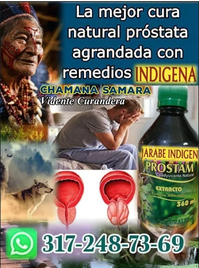 Anuncio de remedios naturales indígenas para problemas de próstata, con imágenes de una mujer indígena, una persona con dolor, un lobo, y un frasco de extracto vegetal, y el número de contacto 317-248-73-69.