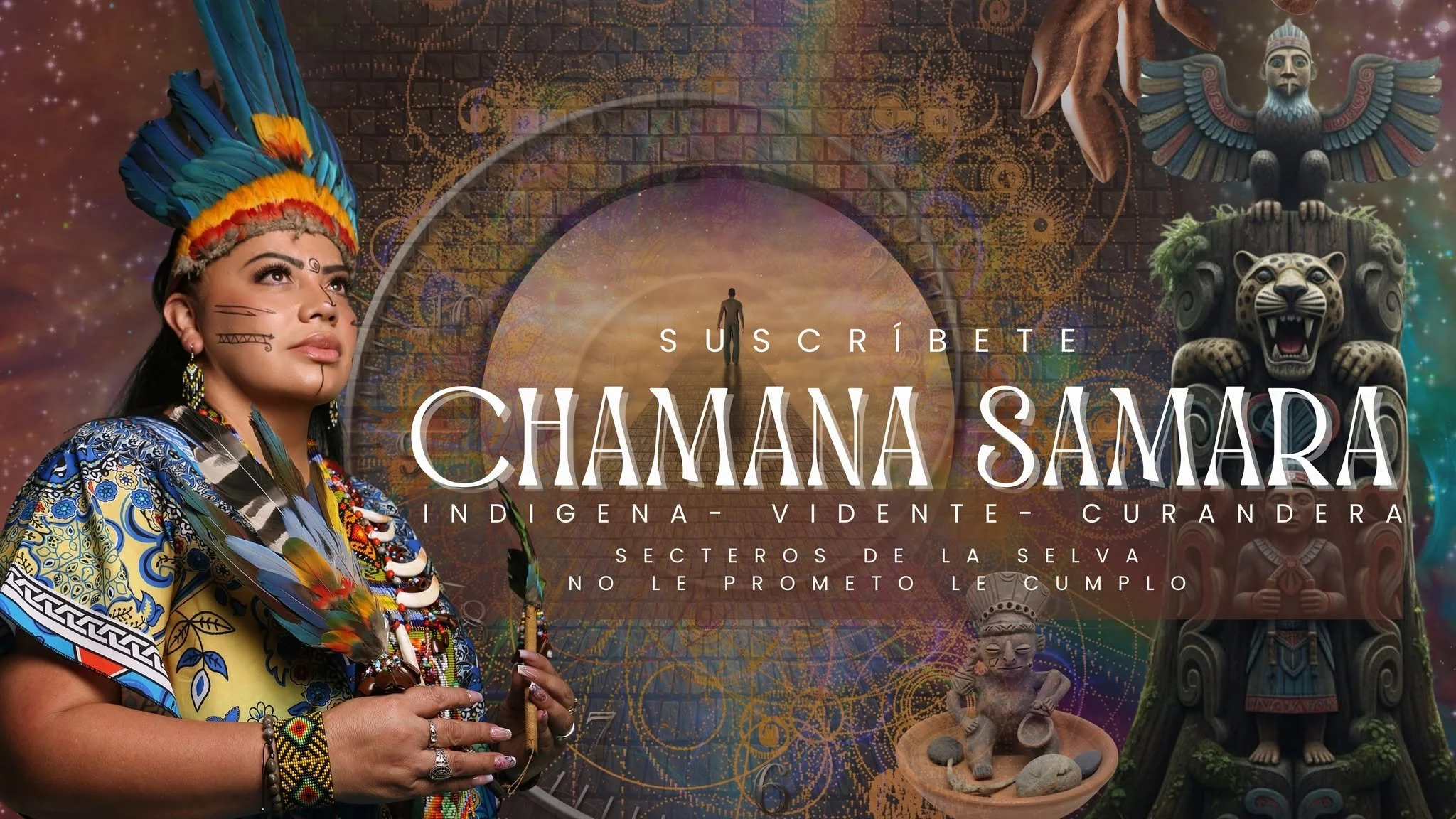 Mujer indígena con ropa tradicional y accesorios, rodeada de símbolos culturales y arte indígena, con texto promocional en el centro que dice 'Suscríbete a Chamánica Satara - Indígena, Vivente, Curandera, Sectores de la Selva, No le Prometo Cumplir'.