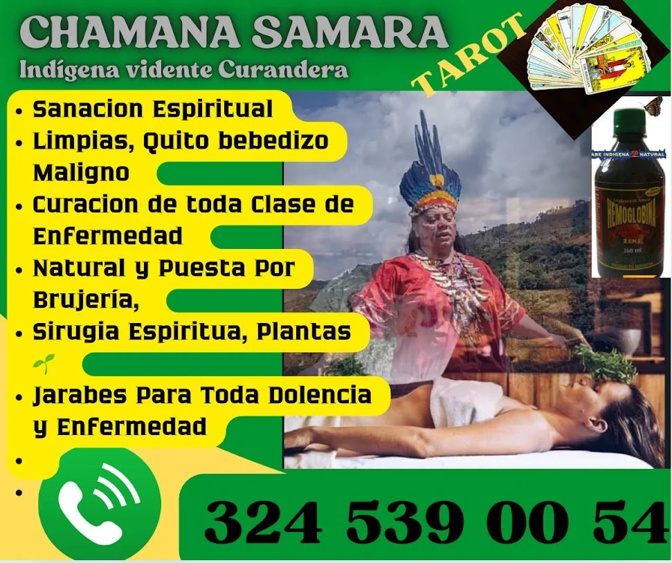Anuncio de Chamán Samara, indígena vidente y curandera. Incluye lista de servicios como sanación espiritual, limpieza y cambio de bebida maligna, curación de enfermedades, uso de plantas medicinales, jarabes para dolencias y enfermedades. La imagen también muestra una mujer recibiendo una sesión de sanación, un mazo de cartas de tarot y botellas de productos medicinales, con un fondo natural.
