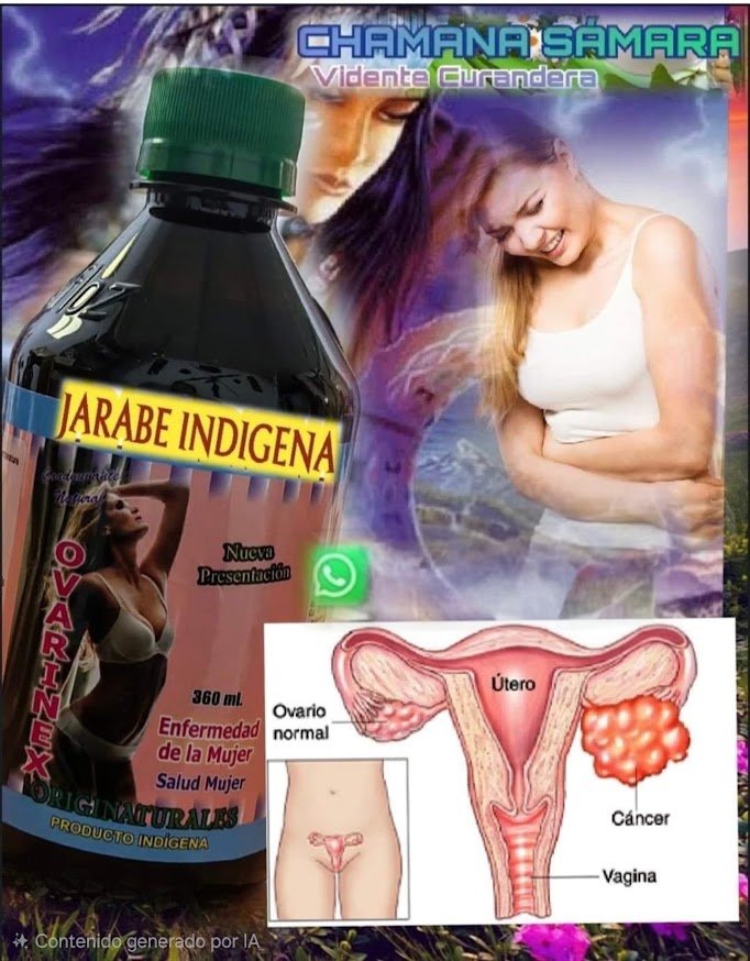 Imagen de un producto llamado "Jarabe Indígena" que afirma tratar enfermedades de la mujer, incluyendo cáncer de útero, con ilustración de sistema reproductor femenino y fotos de mujeres saludables, también muestra un teléfono de WhatsApp y un fondo con paisajes y una mujer sonriente.