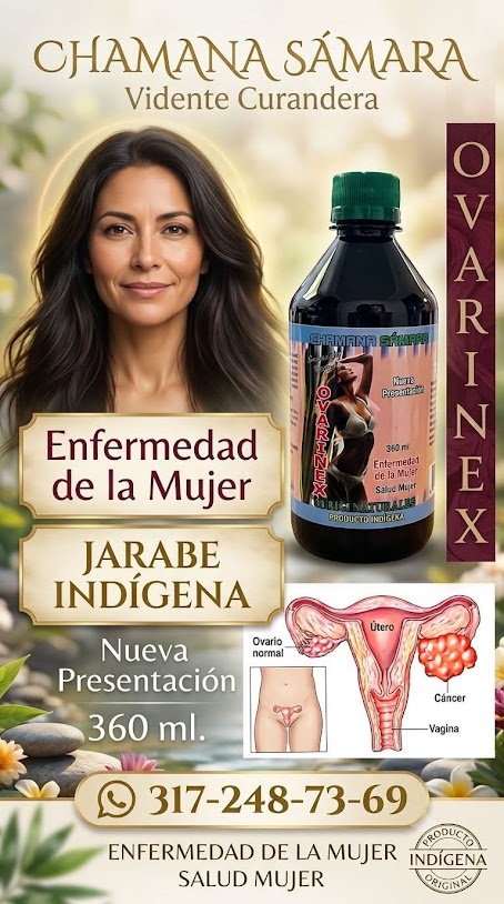 Anuncio de una medicina natural llamada OVAREINEX de Chamana Sámara. Incluye la imagen de una mujer y una botella del producto, que trata la enfermedad de la mujer y la infertilidad indígena, con ilustraciones del útero, ovarios, cáncer y vagina.
