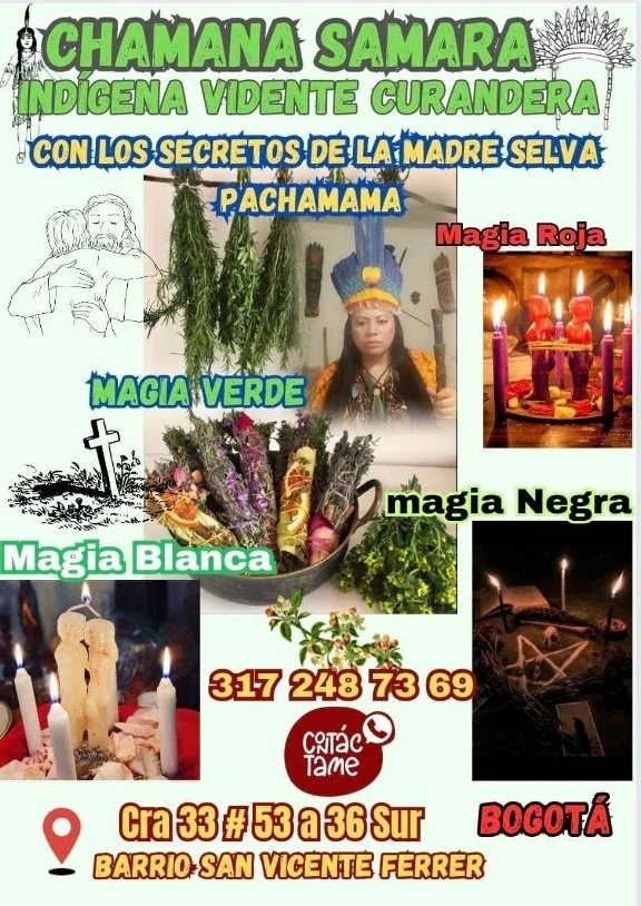 Cartel de publicidad para una chamana indígena llamada Samara, que promete conocimientos de la madre selva Pachamama. Incluye ilustración de una figura indígena, imágenes de hierbas medicinales, rituales con velas y rituales de magia roja, negra, blanca y verde. Muestra números telefónicos, dirección en Bogotá, barrio San Vicente Ferrer.