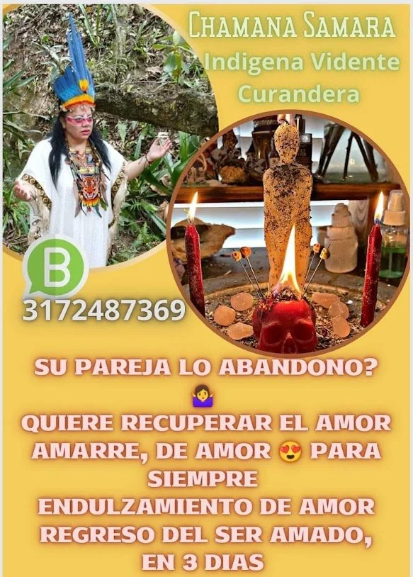 Publicidad de una chamana indígena vidente y curandera, con una ceremonia que incluye velas y un símbolo de amor, ofreciendo recuperación de amor en 3 días. Incluye un número de contacto y un mensaje sobre recuperar el amor y el abandono en relaciones.