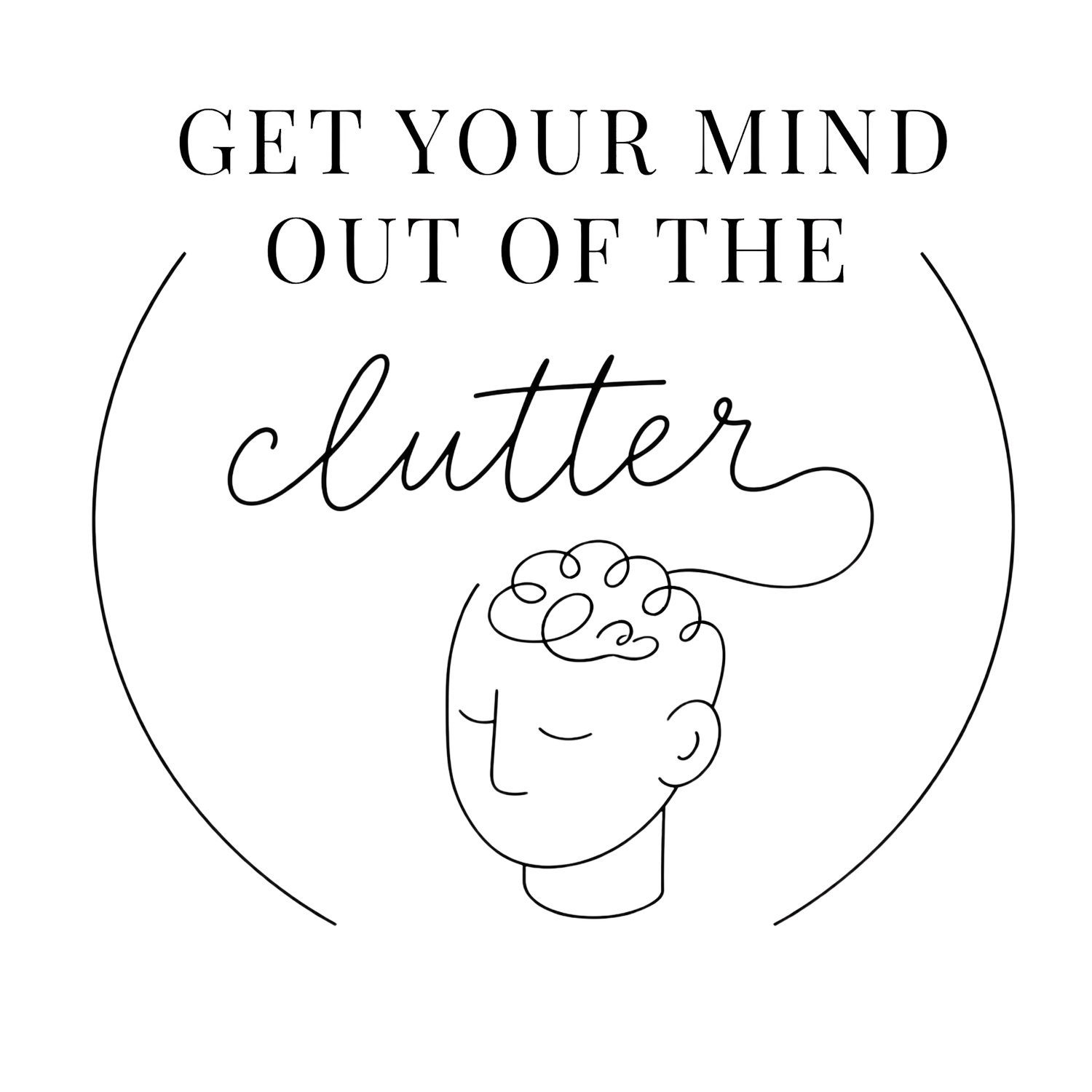 Get Your Mind Out Of The Clutter