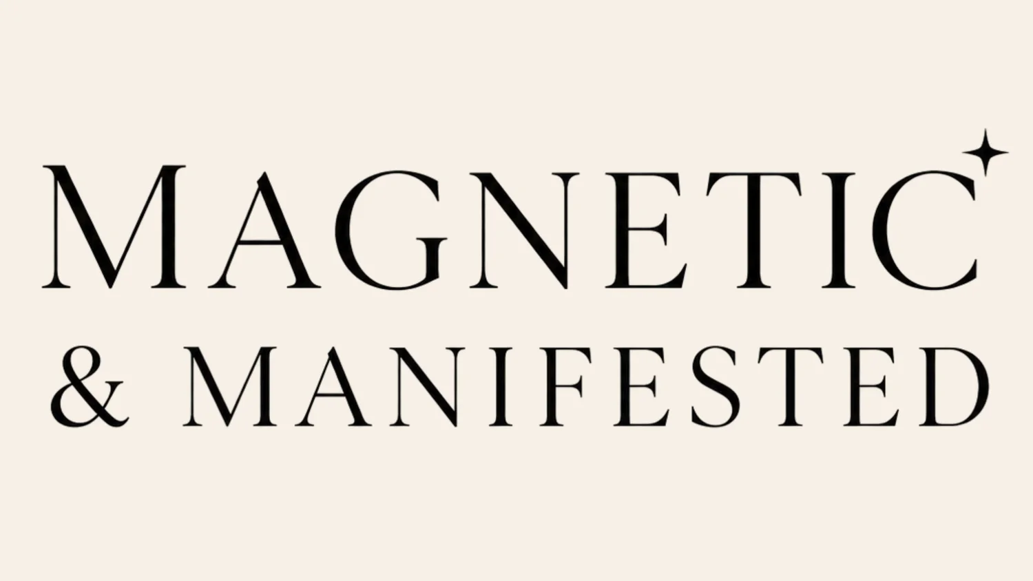Magnetic &amp; Manifested