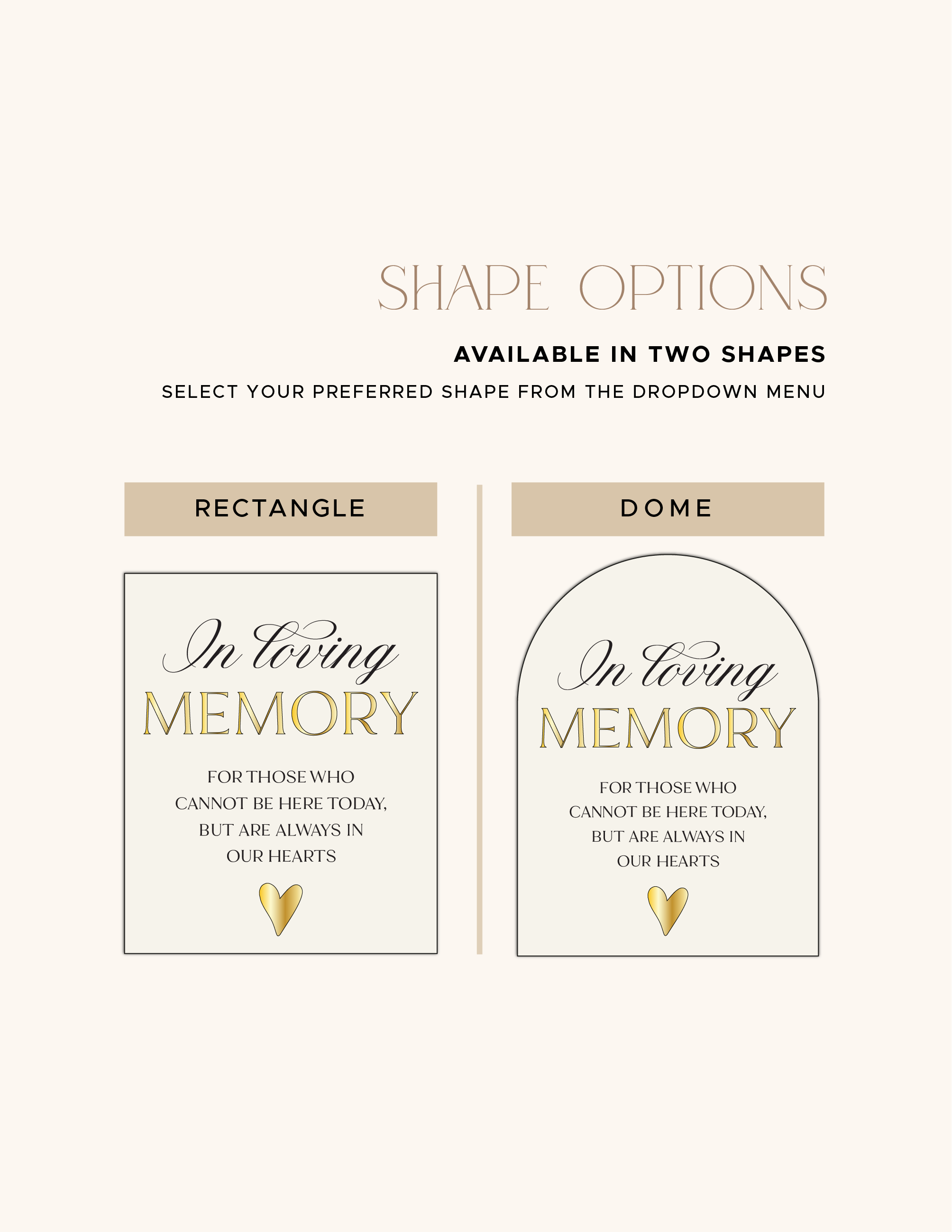 Dome and rectangular shape options for the wedding memorial sign