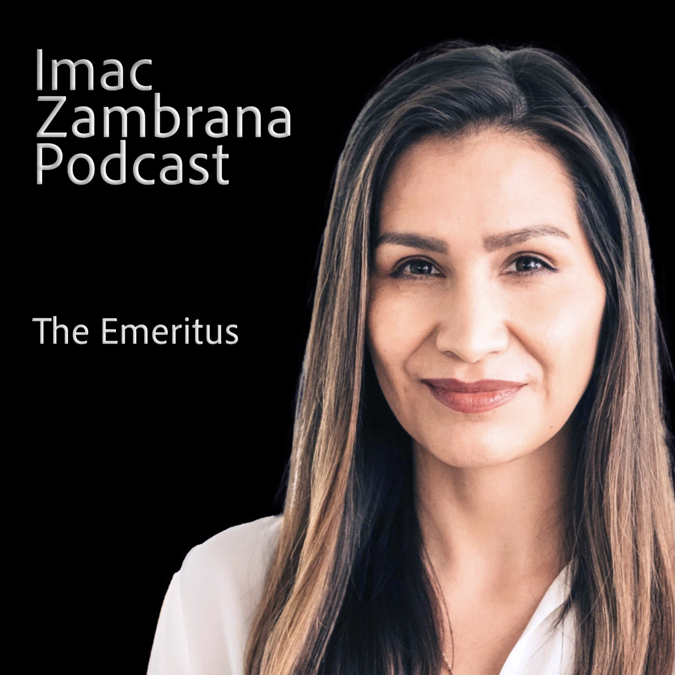 Cover image featuring a woman with straight brown hair, smiling, with text about the Imac Zambrana Podcast, The Emeritus.