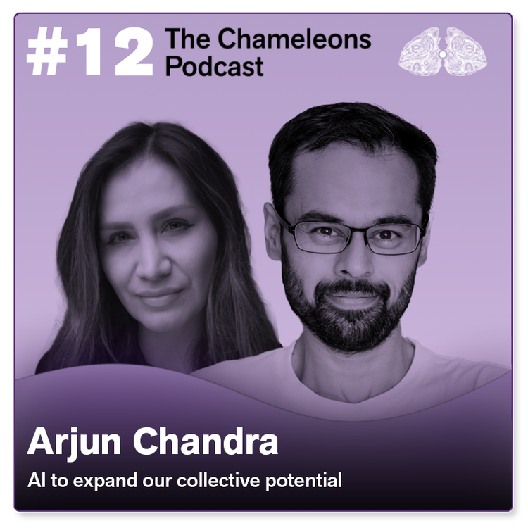 Image promoting the 12th episode of The Chameleons Podcast featuring Arjun Chandra, discussing AI to expand collective potential, with purple background and photos of a woman and a man.