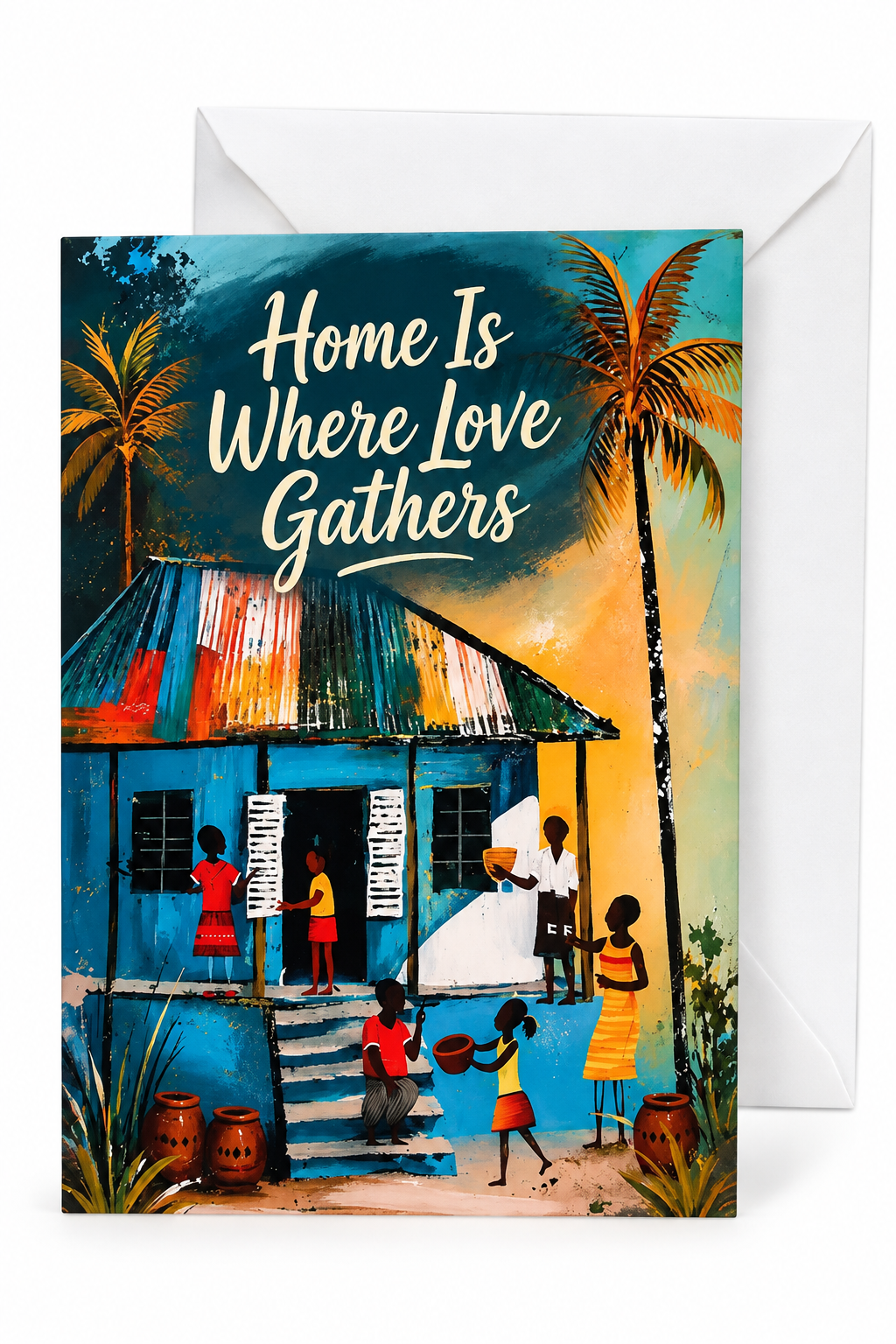 "Home Is Where Love Gathers"
