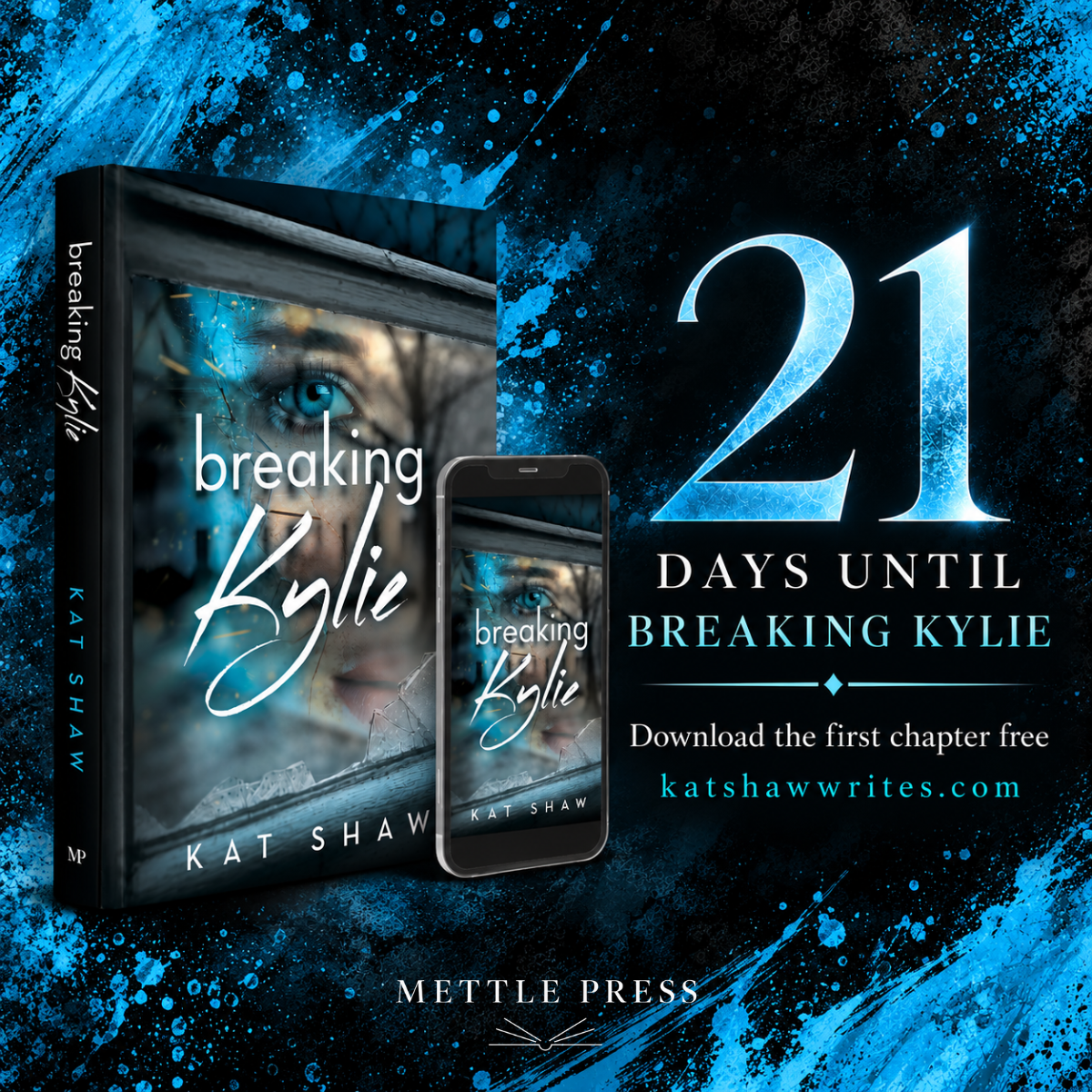 A promotional image for the book "Breaking Kylie" by Kat Shaw, showing a 3D book cover and a smartphone displaying the cover. The background features blue splashes and the number 21 indicating 21 days until the release date. Text invites to download the first chapter free at katshawwrites.com.