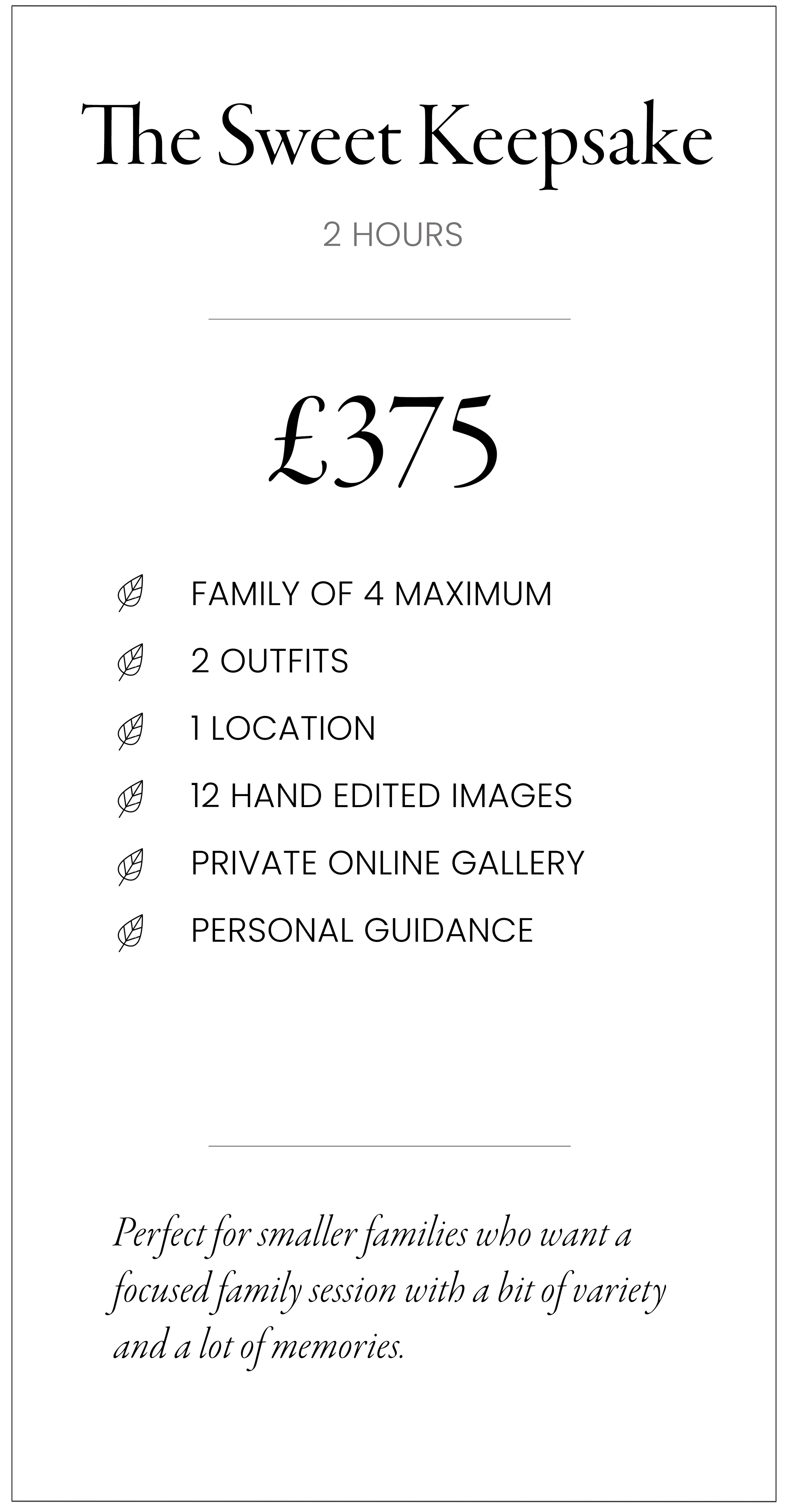 Promotional flyer advertising a family photography session named "The Sweet Keepsake" for £375, lasting 2 hours, including up to 4 family members, 2 outfits, one location, 12 hand-edited images, access to a private online gallery, and personal guidance. The flyer features a minimalist design with black text and leaf icons.