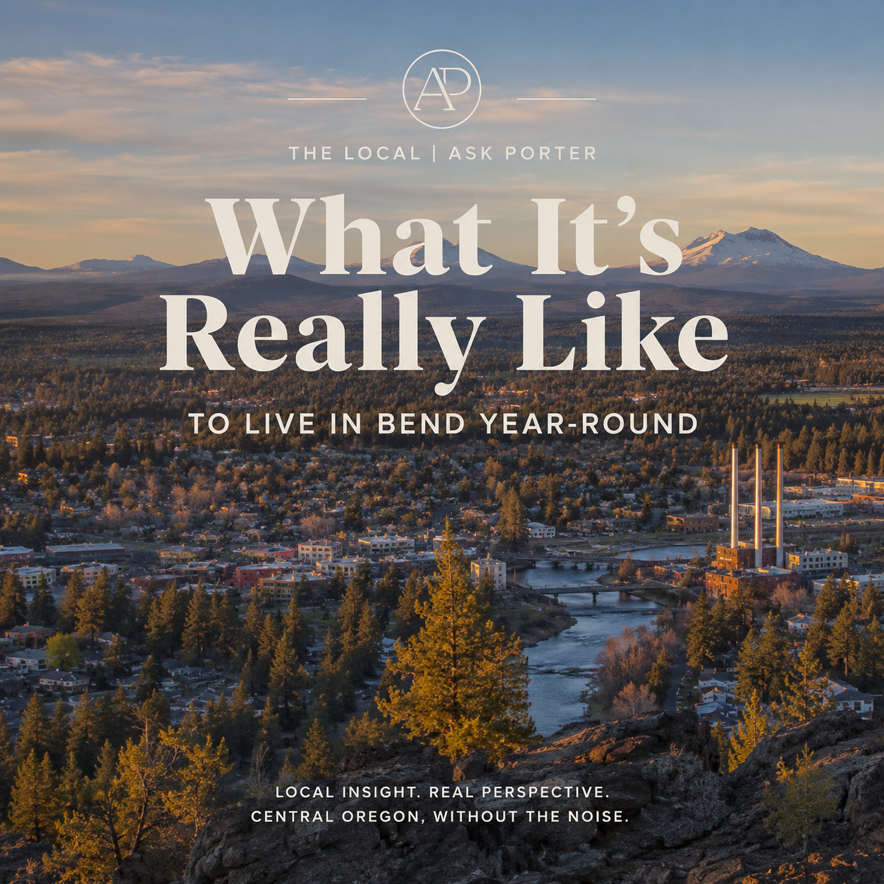 What It’s Really Like to Live in Bend Year-Round