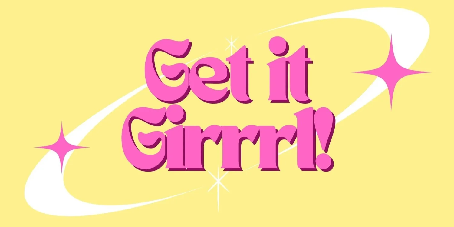Get It Girrrl