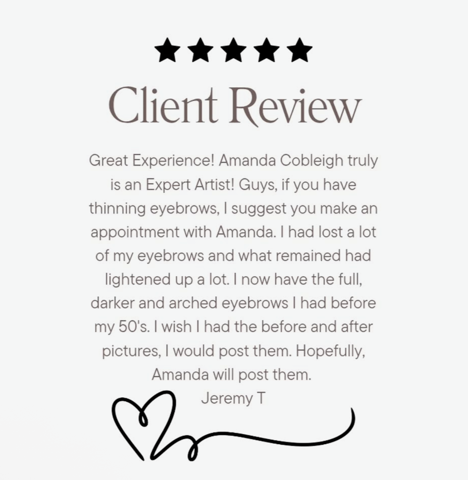 A five-star review graphic with the headline 'Client Review' and a positive review praising Amanda Cobleigh's eyebrow artistry, signed by Jeremy T.