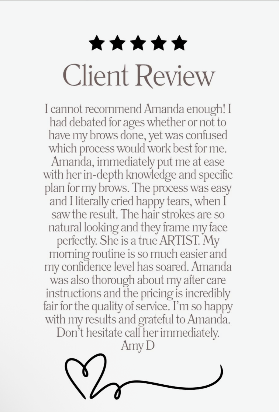 Client review with five stars, expressing satisfaction with eyebrow grooming services, mentioning the stylist Amanda, and highlighting her expertise and caring approach, signed by Amy D.