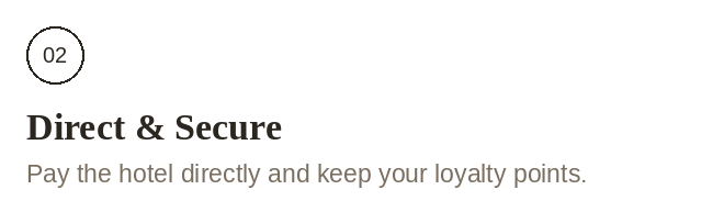 A section of a travel or hotel loyalty program webpage featuring a header '02 Direct & Secure' and a subtext 'Pay the hotel directly and keep your loyalty points.'