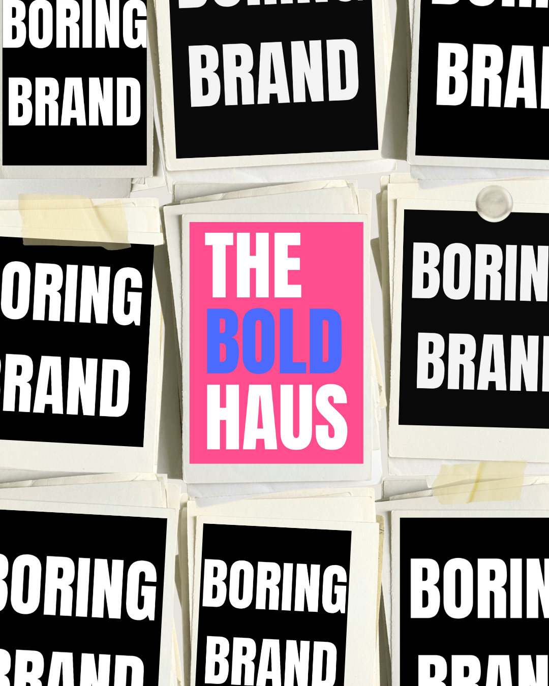 A collection of photographs of black cards with the words 'BORING BRAND' in bold white letters, along with one colorful card reading 'THE BOLD HAUS' in white, blue, and pink.