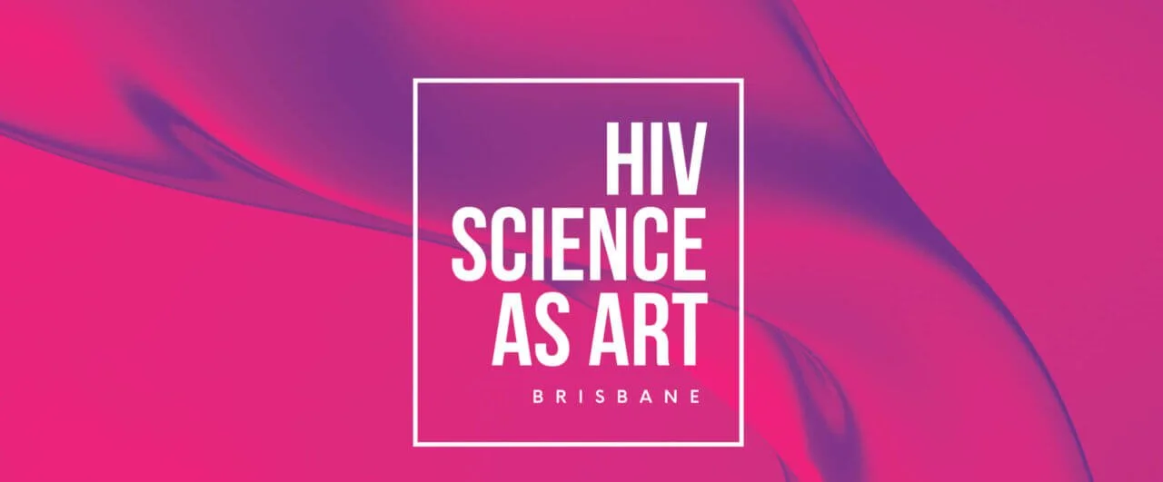 Pink and purple abstract background with the text 'HIV Science as Art Brisbane' in white within a white rectangular border.