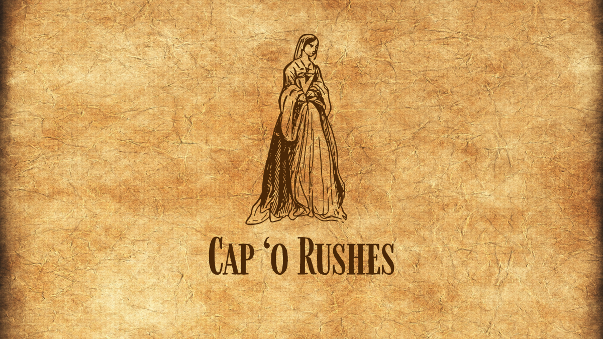 Cap o’ Rushes