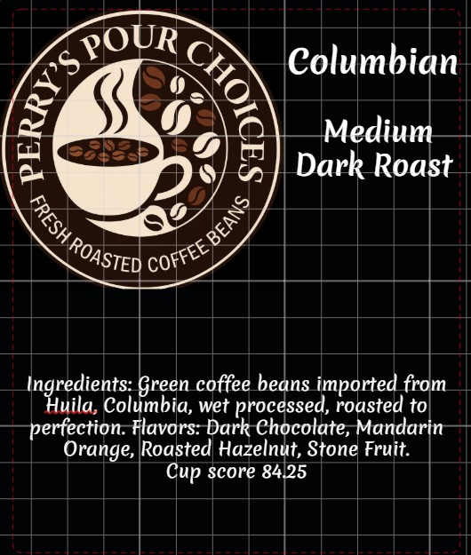 Columbian single origin, medium dark roast