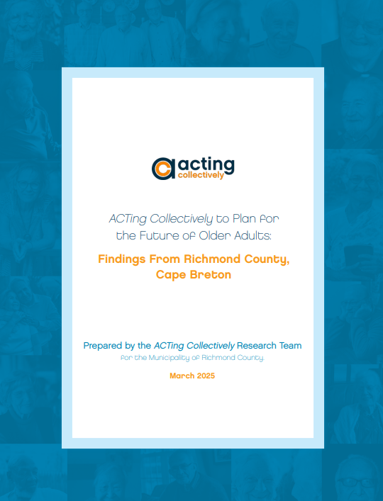 Cover of "ACTing Collectively to Plan for the Future of Older Adults: Findings from Richmond County, Cape Breton"